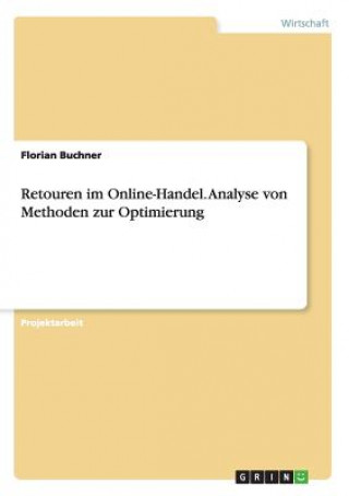 Könyv Retouren im Online-Handel. Analyse von Methoden zur Optimierung Florian Buchner