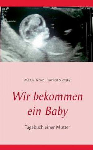 Könyv Wir bekommen ein Baby Manja Herold