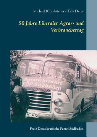 Carte 50 Jahre Liberaler Agrar- und Verbrauchertag der FDP Sudbaden Michael Klotzbücher