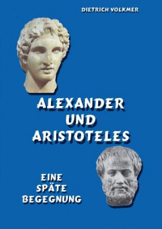 Kniha Alexander und Aristoteles Dietrich Volkmer