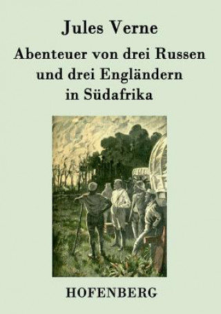 Книга Abenteuer von drei Russen und drei Englandern in Sudafrika Jules Verne