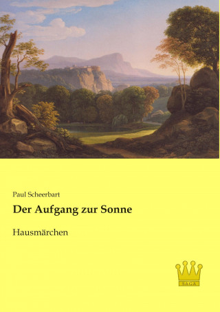 Könyv Der Aufgang zur Sonne Paul Scheerbart