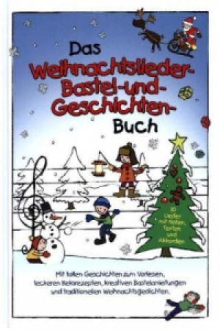 Kniha Das Weihnachtslieder- , Bastel- und Geschichtenbuch Marco Sumfleth