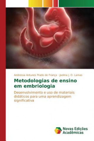 Könyv Metodologias de ensino em embriologia Antunes Prado De Franca Andressa