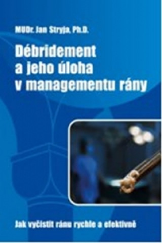 Kniha Débridement a jeho úloha v managementu ran Jan Stryja