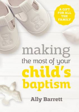 Carte Making the most of your child's baptism Ally Barrett