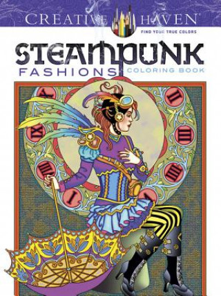 Könyv Creative Haven Steampunk Fashions Coloring Book Marty Noble