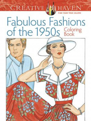Книга Creative Haven Fabulous Fashions of the 1950s Coloring Book Ming-Ju Sun