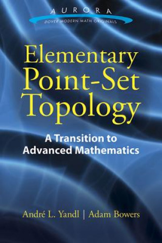 Carte Elementary Point-Set Topology: A Transition to Advanced Mathematics Andre Yandl