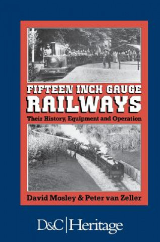 Könyv Fifteen Inch Gauge Railways David Mosley