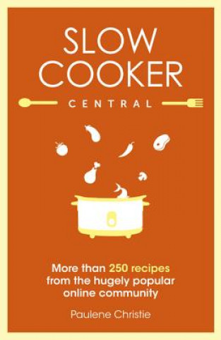 Kniha Slow Cooker Central Paulene Christie