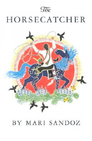 Könyv Horsecatcher Mari Sandoz