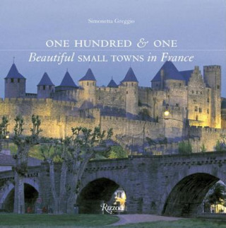 Carte One Hundred & One Beautiful Small Towns in France Simonetta Greggio