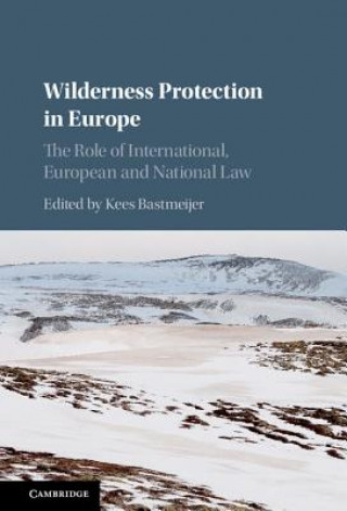 Könyv Wilderness Protection in Europe Kees Bastmeijer