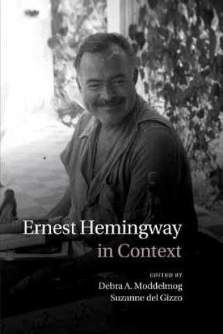 Knjiga Ernest Hemingway in Context Debra A. Moddelmog