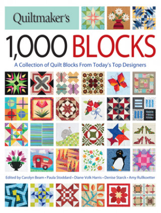Kniha Quiltmaker's 1,000 Blocks editors of Quiltmaker Magazine