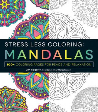 Книга Stress Less Coloring - Mandalas Jim Gogarty