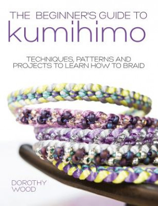 Książka Beginner's Guide to Kumihimo Dorothy Wood