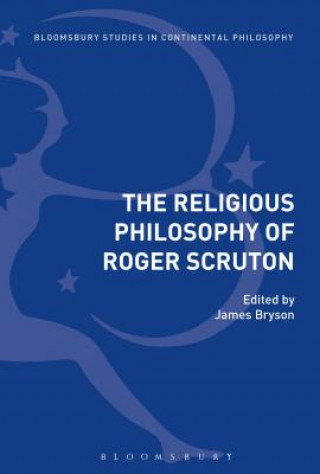 Könyv Religious Philosophy of Roger Scruton James Bryson