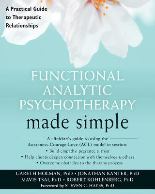 Carte Functional Analytic Psychotherapy Made Simple Gareth Holman PHD