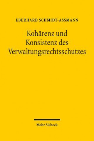 Książka Koharenz und Konsistenz des Verwaltungsrechtsschutzes Eberhard Schmidt-Aßmann