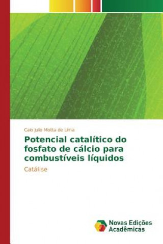 Knjiga Potencial catalitico do fosfato de calcio para combustiveis liquidos Motta De Lima Caio Julio