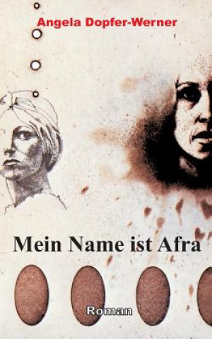 Kniha Mein Name ist Afra Angela Dopfer-Werner