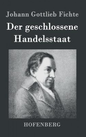 Kniha geschlossene Handelsstaat Johann Gottlieb Fichte