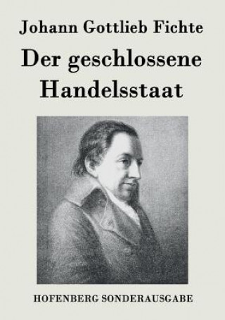 Buch geschlossene Handelsstaat Johann Gottlieb Fichte