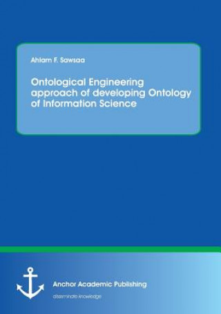 Książka Ontological Engineering approach of developing Ontology of Information Science Ahlam F. Sawsaa