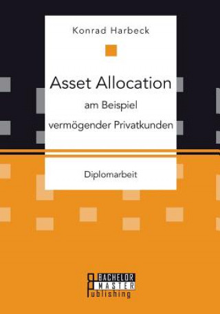 Knjiga Asset Allocation am Beispiel vermoegender Privatkunden Konrad Harbeck