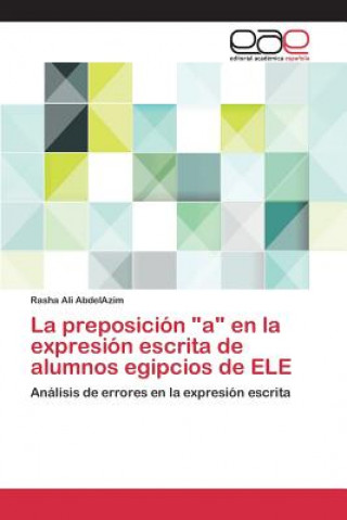 Kniha preposicion a en la expresion escrita de alumnos egipcios de ELE Ali Abdelazim Rasha