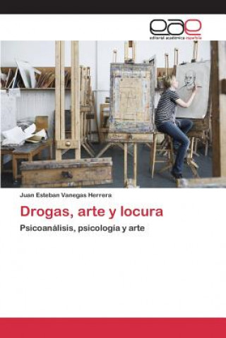 Książka Drogas, arte y locura Vanegas Herrera Juan Esteban