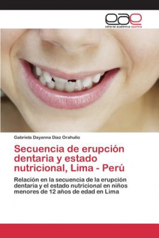 Libro Secuencia de erupcion dentaria y estado nutricional, Lima - Peru Diaz Orahulio Gabriela Dayanna