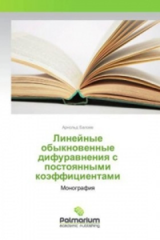 Könyv Linejnye obyknovennye difuravneniya s postoyannymi kojefficientami Arnol'd Baloev