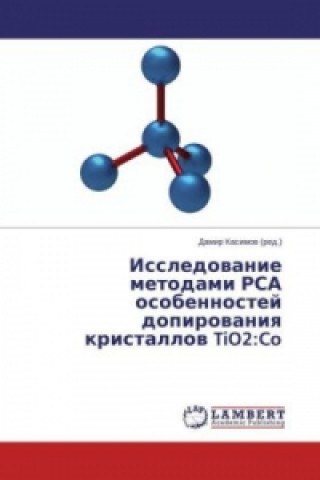 Kniha Issledovanie metodami RSA osobennostej dopirovaniya kristallov TiO2:Co Damir Kasimov