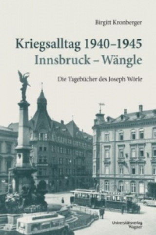 Libro Kriegsalltag 1940-1945 Innsbruck - Wängle Birgitt Kronberger