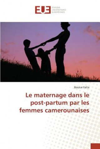 Kniha Le Maternage Dans Le Post-Partum Par Les Femmes Camerounaises Falta-B