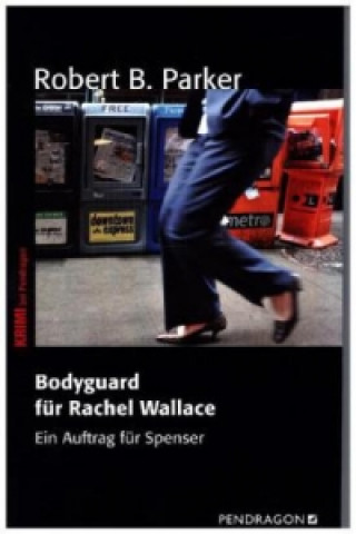 Kniha Bodyguard für Rachel Wallace Robert B. Parker