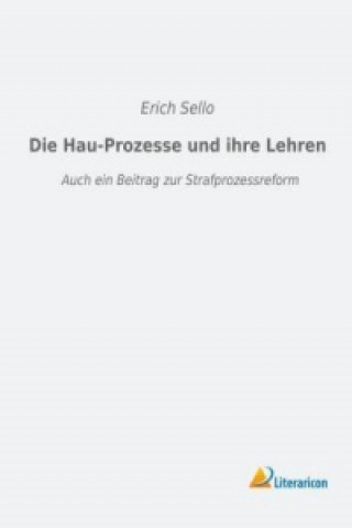 Carte Die Hau-Prozesse und ihre Lehren Erich Sello