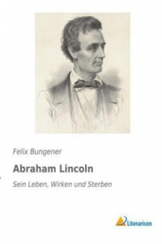 Książka Abraham Lincoln Felix Bungener