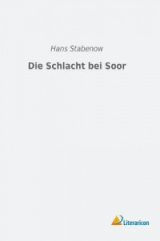 Carte Die Schlacht bei Soor Hans Stabenow