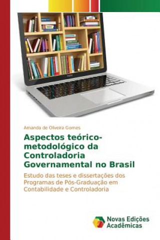 Könyv Aspectos teorico-metodologico da Controladoria Governamental no Brasil De Oliveira Gomes Amanda