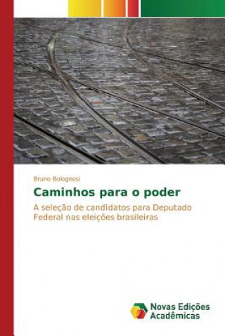 Könyv Caminhos para o poder Bolognesi Bruno