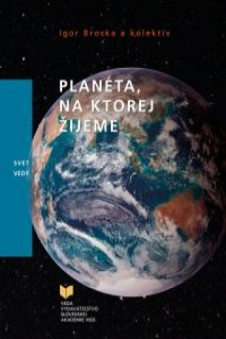 Kniha Planéta, na ktorej žijeme Igor Broska