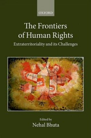 Knjiga Frontiers of Human Rights Nehal Bhuta