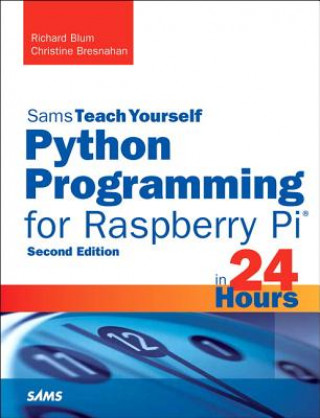 Book Python Programming for Raspberry Pi, Sams Teach Yourself in 24 Hours Richard Blum