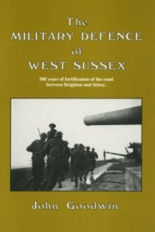 Książka Military Defence of West Sussex John Goodwin