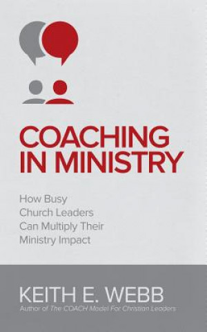 Kniha Coaching In Ministry Keith E Webb