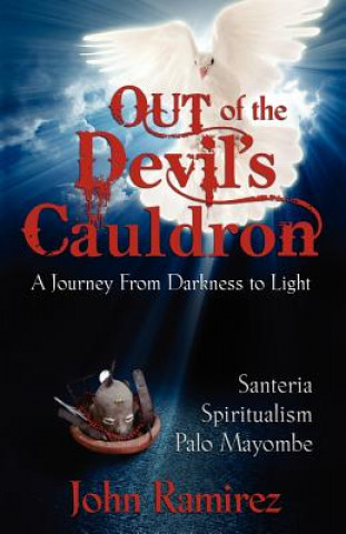 Book Out of the Devil's Cauldron John Ramirez